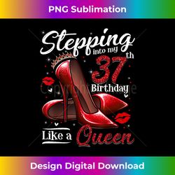 High Heels Stepping Into My 37th Birthday 37 and Fabulo - Sublimation-Optimized PNG File - Spark Your Artistic Genius
