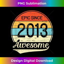 Epic Awesome Since 2013 Birt - Classic Sublimation PNG File - Access the Spectrum of Sublimation Artistry