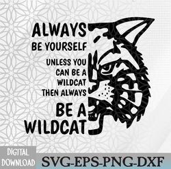 Wildcat SVG, Wildcats clipart, Always be a wildcat, School Pride Mascot Svg, Eps, Png, Dxf, Digital Download
