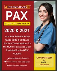 PAX Study Guide Book 2020 & 2021: NLN PAX RN & PN Study Guide 2020 & 2021 and Practice Test Questions