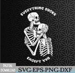 Everything Sucks Except You Funny Halloween Costume Skull Svg, Eps, Png, Dxf, Digital Download
