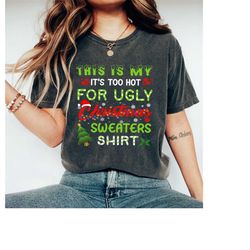 This Is My It's Too Hot For Ugly Christmas Sweaters Shirt, Ugly Christmas Shirt, This Is My It's Too Hot Shirt, Xmas Shi