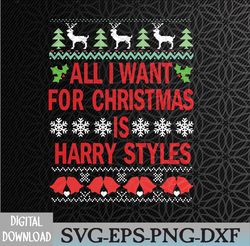 All I Want For Christmas is Harry, Styles Christmas, HS, Harry Christmas Svg, Eps, Png, Dxf, Digital Download