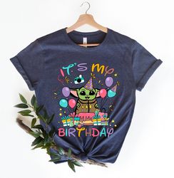 Baby Yoda Its My Birthday Shirt, Disneyland Trip Shirt, Star Wars Shirt