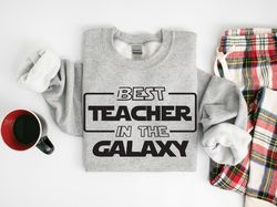 Best Teacher In The Galaxy Sweatshirt, Teacher Appreciation Shirt, Gift for Teacher