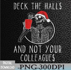 Deck The Halls And Not Your Colleagues PNG, Digital Download