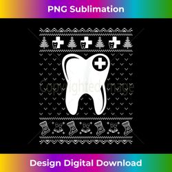 Ugly Sweater Christmas Holiday Design Funny Dentist Xmas Tank T - Contemporary PNG Sublimation Design - Infuse Everyday with a Celebratory Spirit