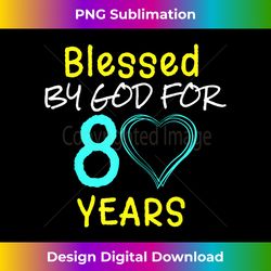 Blessed By God For 80 Years Happy 80th Birthday Gi - Bohemian Sublimation Digital Download - Spark Your Artistic Genius
