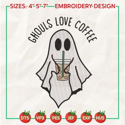 Ghouls Love Coffee Embroidery Machine Design, Ghost Coffee Embroidery Design, Spooky Halloween Embroidery Design