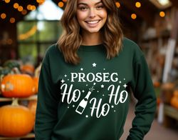 Prosec Ho Ho Ho Sweatshirt, Santa Ho Ho Ho Sweater, Prosecco Lover