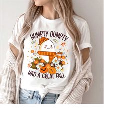 Humpty Dumpty Had A Great Fall Shirt, Fall Shirt for Women, Cute Humpty Dumpty Tee, Cute Fall Shirt, Fall Vibes Shirt