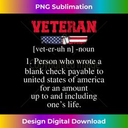 Veteran Definition Person Who Wrote A Blank Check Pay - Sophisticated PNG Sublimation File - Rapidly Innovate Your Artistic Vision