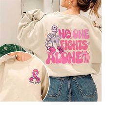No One Fights Alone Shirt, Custom Breast Cancer Sweatshirt, Breast Cancer Support Squad Hoodie, Cancer Warrior Shirt, Ca