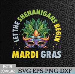 Let The Shenanigans Begin Mardi Gras Svg, Eps, Png, Dxf, Digital Download