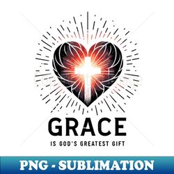 Grace is Gods Greatest Gift - Unique Sublimation PNG Download - Add a Festive Touch to Every Day