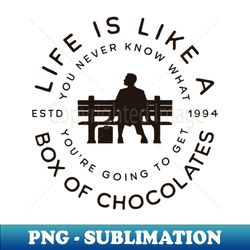 Life Is Like A Box Of Chocolates - Signature Sublimation PNG File - Unleash Your Creativity