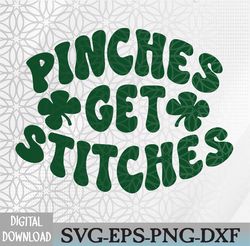 Pinches Get Stitches Funny St Patrick's Day Svg, Eps, Png, Dxf, Digital Download