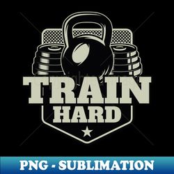 Train Hard - Creative Sublimation PNG Download - Unleash Your Inner Rebellion