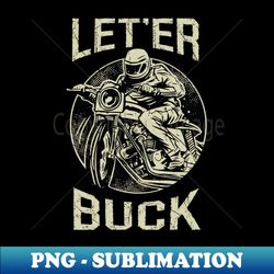 leter buck - motorcycle graphic - digital sublimation download file - bold & eye-catching