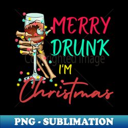 Merry Drunk Im Christmas - PNG Transparent Sublimation Design - Instantly Transform Your Sublimation Projects