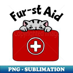 Fur-st Aid - PNG Transparent Sublimation File - Defying the Norms