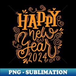 Happy new year 2024 - Premium Sublimation Digital Download - Perfect for Personalization
