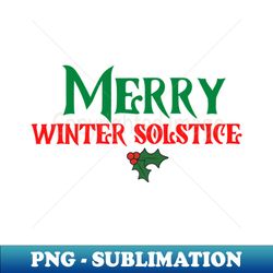 Merry Winter Solstice Design - PNG Transparent Digital Download File for Sublimation - Revolutionize Your Designs