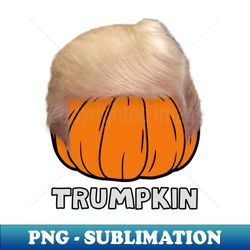 Trumpkin President Trump Halloween Pumpkin Lazy Funny Costume - Premium PNG Sublimation File - Vibrant and Eye-Catching Typography