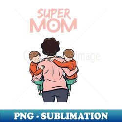 Supermom - High-Resolution PNG Sublimation File - Defying the Norms