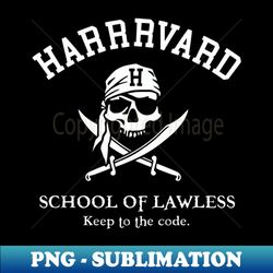Harrrvard - School Of Lawless - Premium Sublimation Digital Download - Stunning Sublimation Graphics