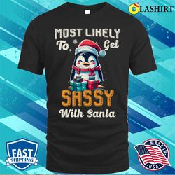 Sassy Santa T-shirt, The Top Pick For Playful Provocation - Olashirt