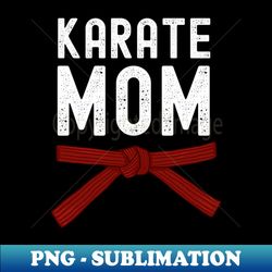 karate red belt - trendy sublimation digital download - boost your success with this inspirational png download