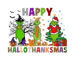 Happy HalloThanksMas Png, Funny Grinch Png, Merry Grinchmas Png, Grinch Christmas Png, Christmas Png, Halloween Png