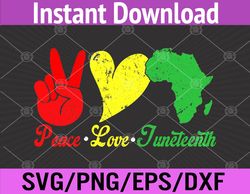 Juneteenth Peace Love Juneteenth Svg, Eps, Png, Dxf, Digital Download