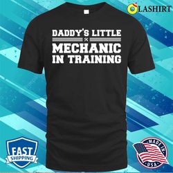 Daddys Little Mechanic In Training T-shirt, Proud Dad & Kids Gift - Olashirt