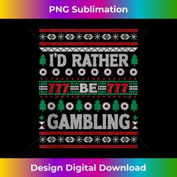 Ugly Christmas Sweater for Gamblers I'd Rather Be Gambling Tank - Minimalist Sublimation Digital File - Striking & Memorable Impressions