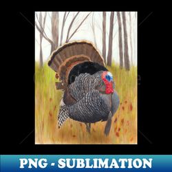 Wild Turkey Strut - PNG Transparent Digital Download File for Sublimation - Unleash Your Creativity