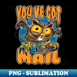 Youve Got Mail Owl Delivery - High-Quality PNG Sublimation Download - Fashionable and Fearless