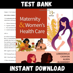 All Chapters Maternity & Women's Health Care, 13th Edition, Lowdermilk Test bank