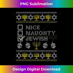 Nice Naughty Jewish Shirt, Funny Hanukkah Christmas Hol - Chic Sublimation Digital Download - Channel Your Creative Rebel