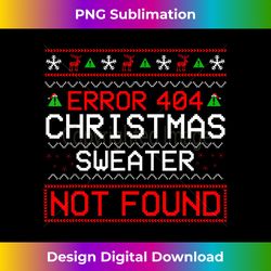 Computer Error 404 Ugly Christmas Sweater Not Found Pa - Sublimation-Optimized PNG File - Tailor-Made for Sublimation Craftsmanship