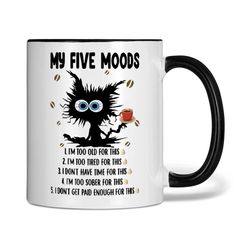 My Five Moods, Im Too Old For This Im Too Tired Cat Coffee Mug