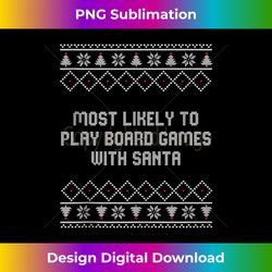 Most Likely To Play Board Games Christmas Matching Family Tank T - Deluxe PNG Sublimation Download - Pioneer New Aesthetic Frontiers