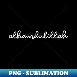 alhamdulillah - white - Stylish Sublimation Digital Download - Perfect for Sublimation Art