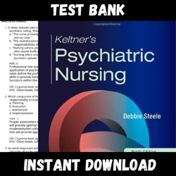 All Chapters Keltner's Psychiatric Nursing, 9th Edition By Debbie Steele Test bank