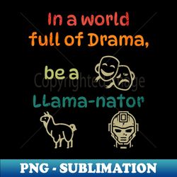 LLama-nator - PNG Transparent Digital Download File for Sublimation - Unlock Vibrant Sublimation Designs