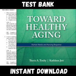 All Chapters Toward Healthy Aging - Binder Ready Human Needs and Nursing Response 11th Edition Test bank