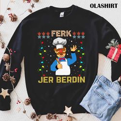 Official Funny Ferk Jer Berdin Retro Vintage, Xmas Funny Chef Gifts T-shirt - Olashirt