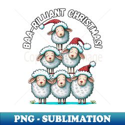 Baa-rilliant Christmas Christmas humor - Instant PNG Sublimation Download - Capture Imagination with Every Detail