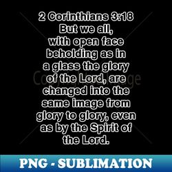 2 Corinthians 318 King James Version Bible Verse Typography - Aesthetic Sublimation Digital File - Perfect for Sublimation Mastery